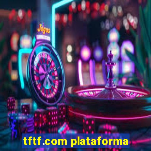 tftf.com plataforma